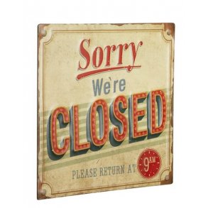  Metalskilt - Sorry We're closed - 30x30 cm